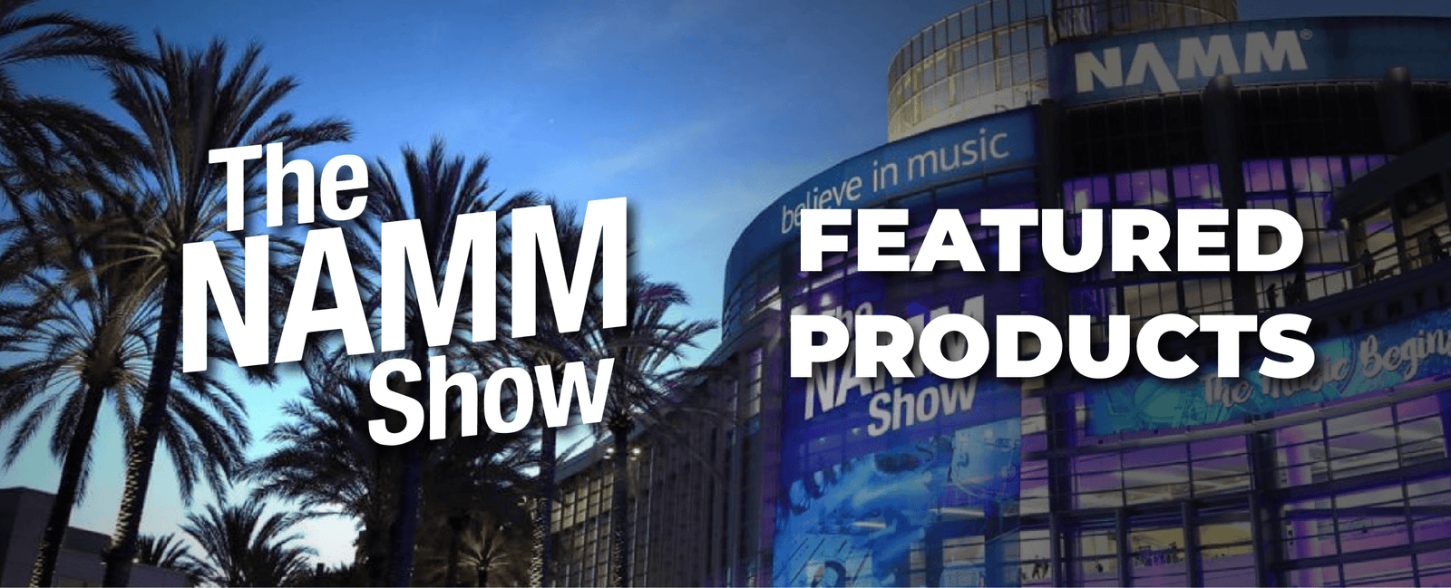 Another Successful NAMM Show is in the Books!