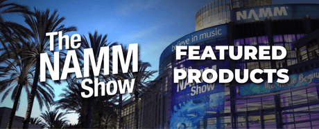 Another Successful NAMM Show is in the Books!